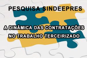 Sindeepres apresenta novo estudo sobre a dinâmica das contratações no trabalho terceirizado