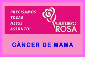 CÂNCER DE MAMA: É PRECISO FALAR DISSO