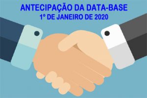 ANTECIPAÇÃO DA DATA-BASE PARA 1º DE JANEIRO DE 2020