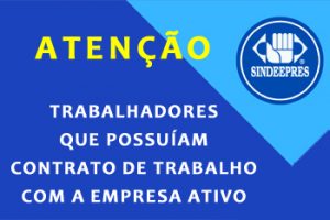 ATENÇÃO TRABALHADORES QUE POSSUÍAM CONTRATO COM A ATIVO