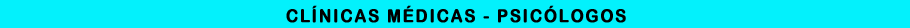 Clínicas Médicas - Psicólogos
