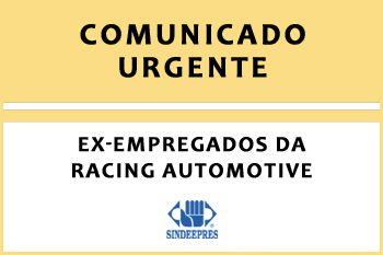COMUNICADO URGENTE AOS EX-EMPREGADOS DA EMPRESA RACING AUTOMOTIVE