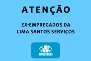 ATENÇÃO EX-EMPREGADOS DA LIMA SANTOS SERVIÇOS