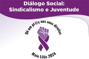 MAIO LILÁS REFORÇA A IMPORTÂNCIA DA PARTICIPAÇÃO DE JOVENS EM SINDICATOS