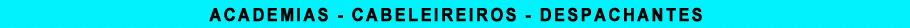 Academias - Cabeleireiros - Despachantes